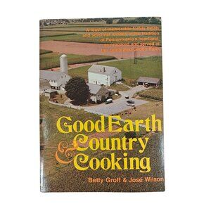 Good Earth & Country Cooking Betty Groff Vintage Cookbook Pennsylvania Recipes